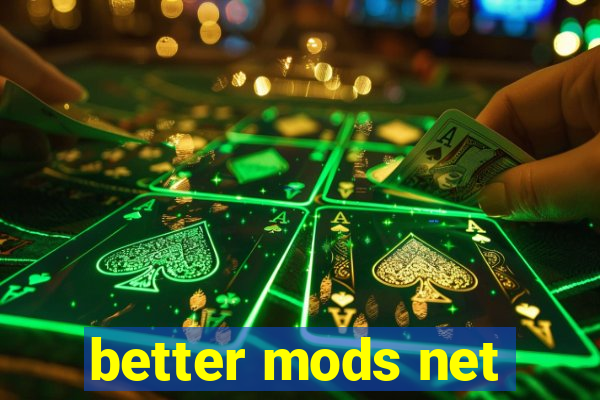 better mods net